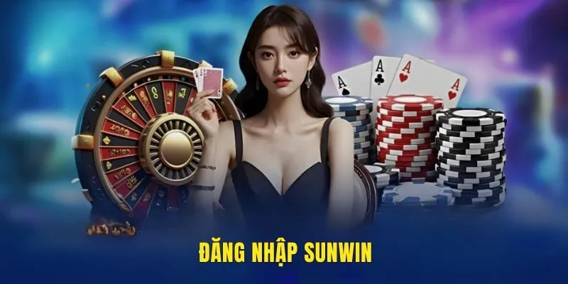 Hướng Dẫn Đăng Nhập Sunwin Siêu Đơn Giản Cho Newbie