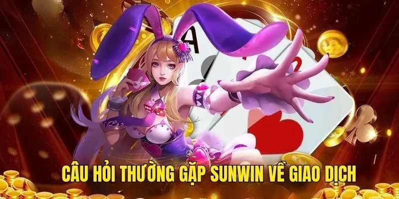 Faq - Câu Hỏi Thường Gặp Sunwin Và Câu Trả Lời Chi Tiết